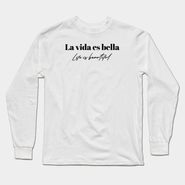 Life is beautiful in Spanish Long Sleeve T-Shirt by Seven Trees Design